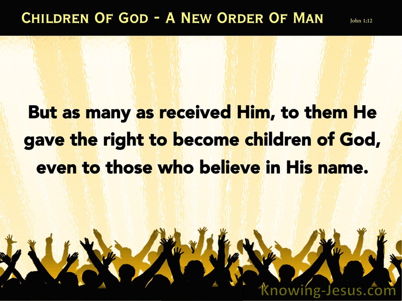 John 1:12 New Order Of Man (devotional) 
